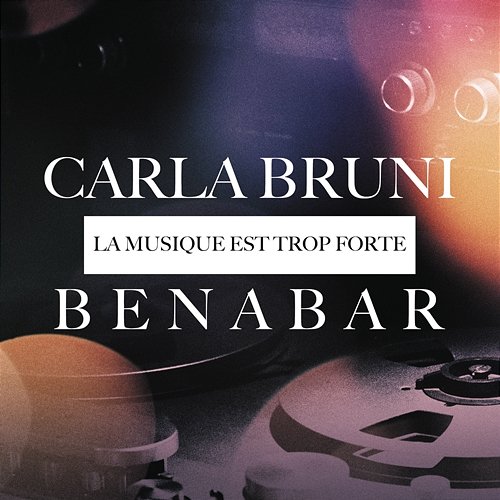 La musique est trop forte Bénabar en duo avec Carla Bruni