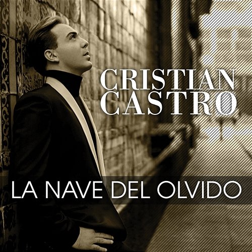 La Nave Del Olvido Cristian Castro
