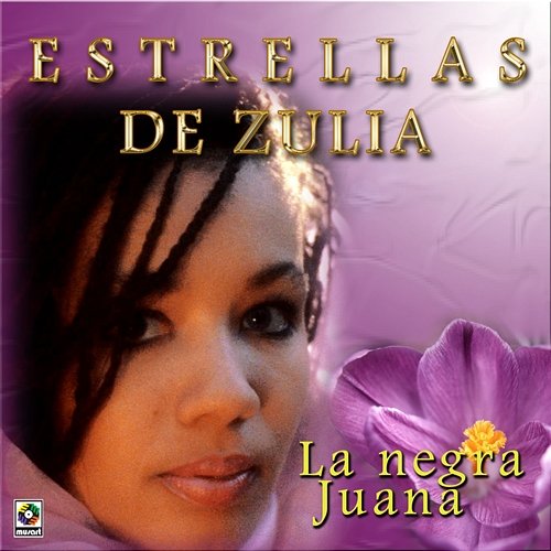 La Negra Juana Estrellas De Zulia