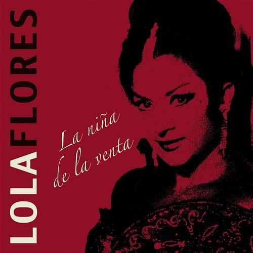 La Niña de la Venta Lola Flores