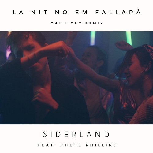 La Nit No Em Fallarà Siderland feat. Chloe Phillips