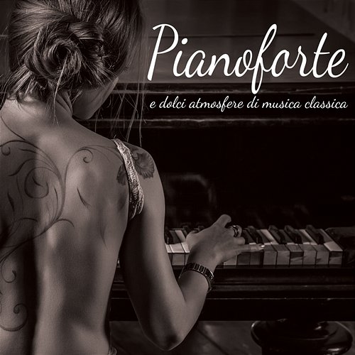 La notte: pianoforte e dolci atmosfere di musica classica Various Artists