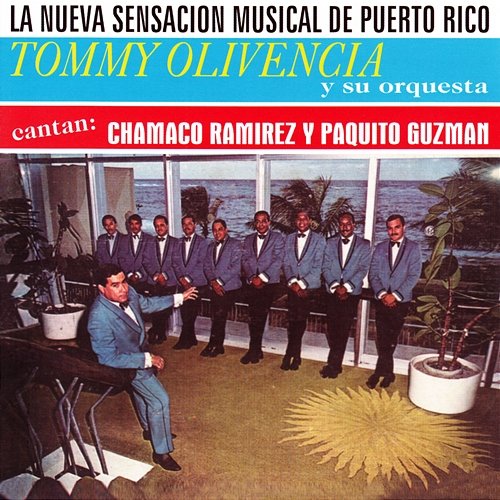 La Nueva Sensación Musical De Puerto Rico Tommy Olivencia y Su Orquesta