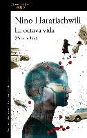 La Octava Vida (Para Brilka) / The Eighth Life (for Brilka) Haratischwili Nino
