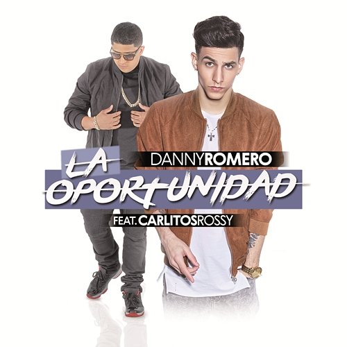 La Oportunidad Danny Romero feat. Carlitos Rossy