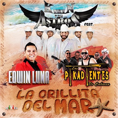 La Orillita del Mar Kikin y Los Astros feat. Edwin Luna & Los Pikadientes de Caborca