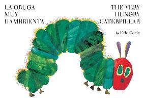 La Oruga Muy Hambrienta/The Very Hungry Caterpillar: Bilingual Board Book Carle Eric