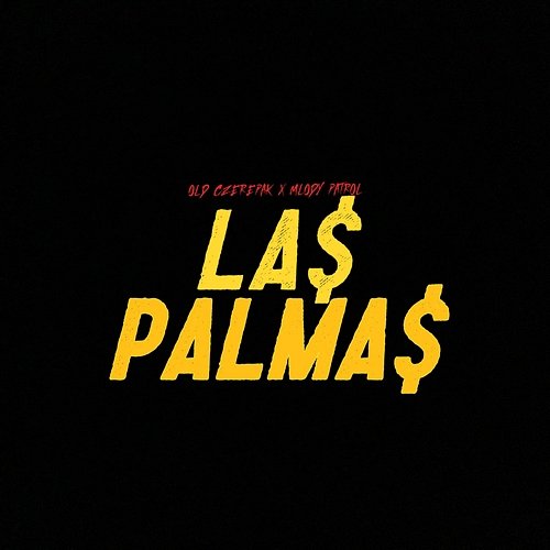 LA$ PALMA$ OLD CZEREPAK feat. MLODY PATROL