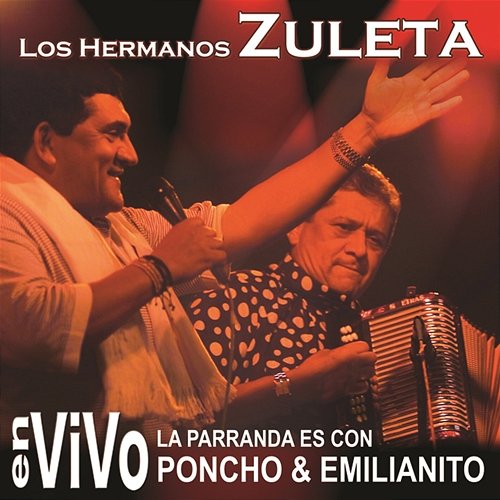 La Parranda es con Poncho & Emilianito Los Hermanos Zuleta