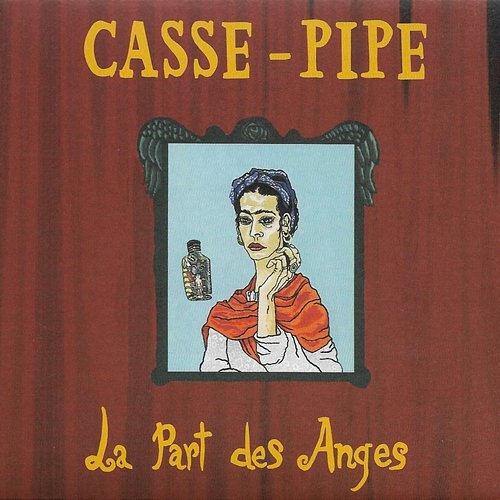 La Part des Anges Casse-Pipe