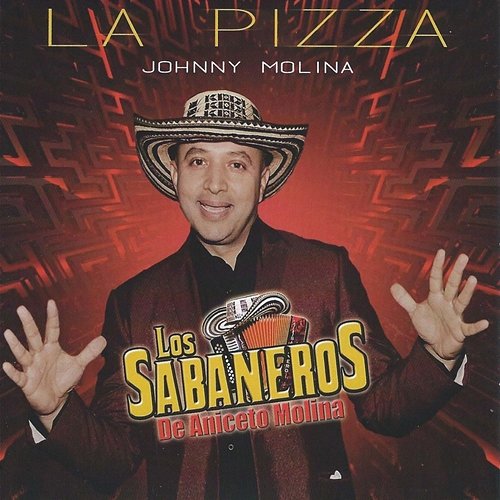 La Pizza Johnny Molina & Los Sabaneros de Aniceto