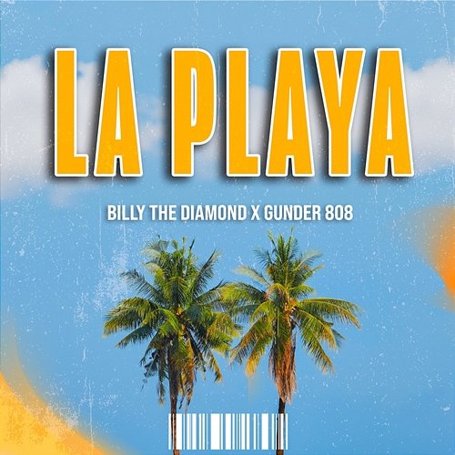 La Playa Billy the Diamond & Gunder808