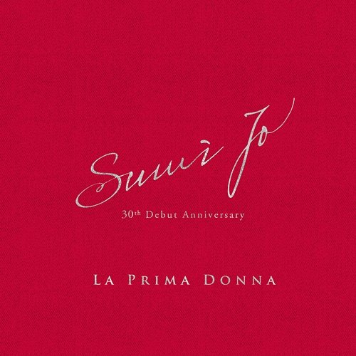 La Prima Donna: Sumi Jo 30th Debut Anniversary Sumi Jo