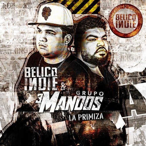 La Primiza Grupo 3 Mandos, BÉLICO INDIE