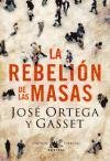 La rebelion de las masas Gasset Jose Ortega Y.