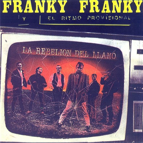 La Rebelion del Llano Franky Franky y el Ritmo Provisional