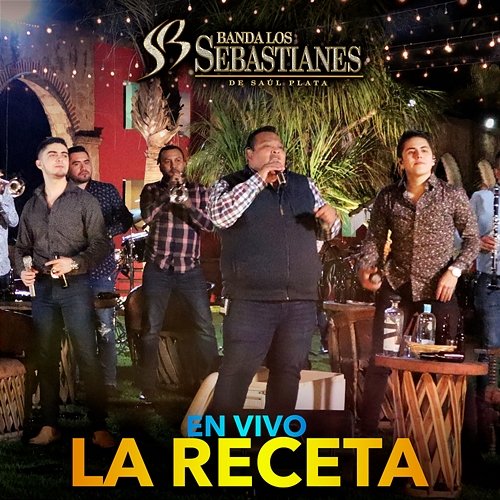 La Receta Banda Los Sebastianes De Saúl Plata