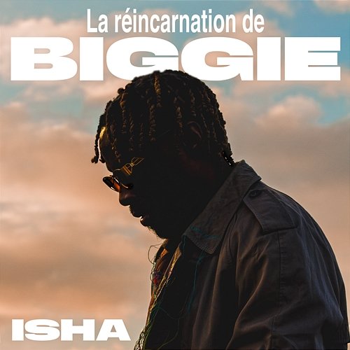 La réincarnation de Biggie Isha