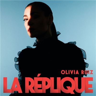 La Replique Olivia Ruiz