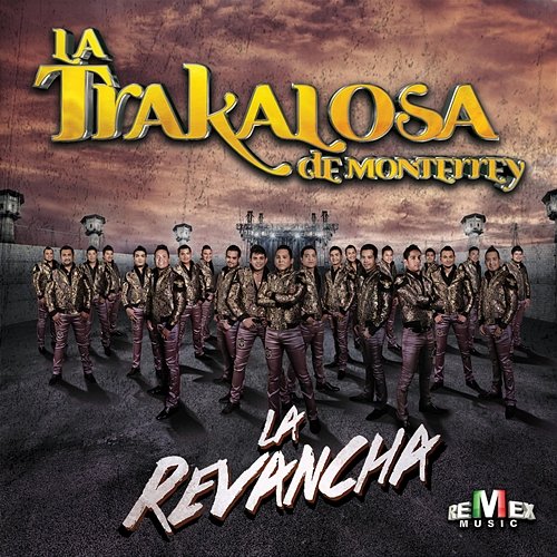 La Revancha Edwin Luna y la Trakalosa de Monterrey