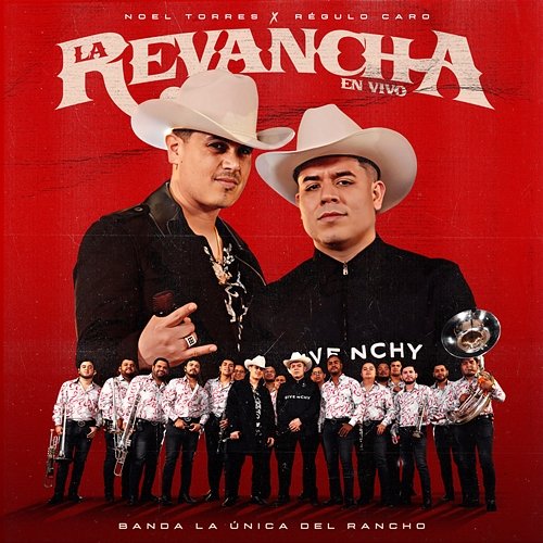 La Revancha Régulo Caro, Banda La Única del Rancho, Noel Torres