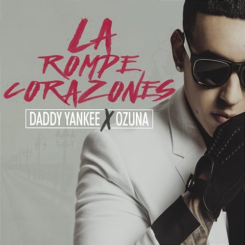 La Rompe Corazones Daddy Yankee feat. Ozuna