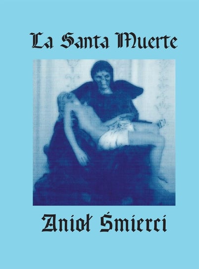 La Santa Muerte. Anioł Śmierci Mateusz