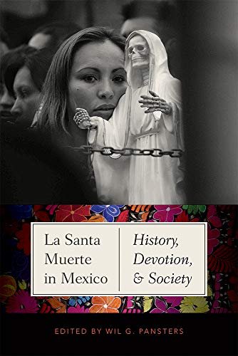La Santa Muerte in Mexico. History, Devotion, and Society Opracowanie zbiorowe