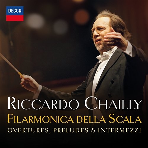 La Scala: Overtures, Preludes & Intermezzi Filarmonica Della Scala, Riccardo Chailly