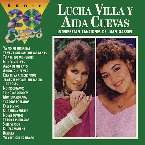 La Serie de los 20 Éxitos - Lucha Villa y Aída Cuevas Interpretan Canciones de Juan Gabriel Lucha Villa, Aída Cuevas