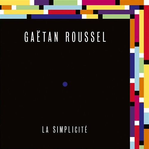 La Simplicité Gaëtan Roussel