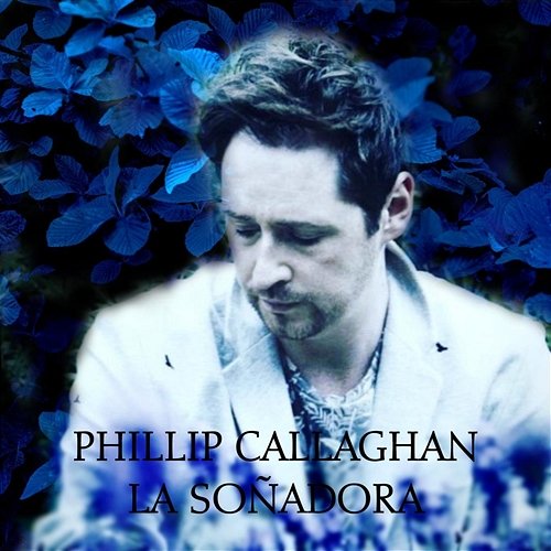 La Soñadora Phillip Callaghan feat. Phillip Presswood