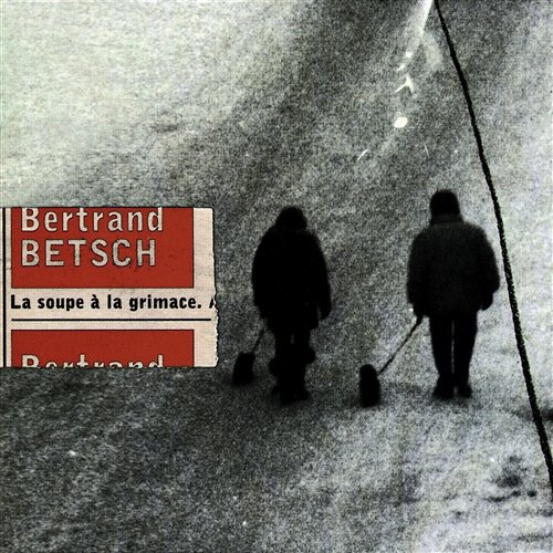 La Soupe A La Grimace Bertrand Betsch