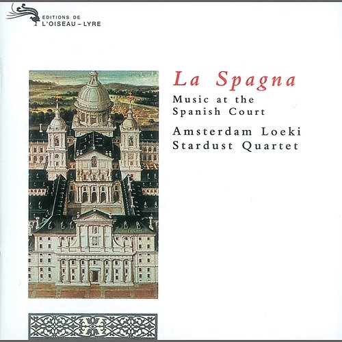 La Spagna - Music at the Spanish Court Amsterdam Loeki Stardust Quartet