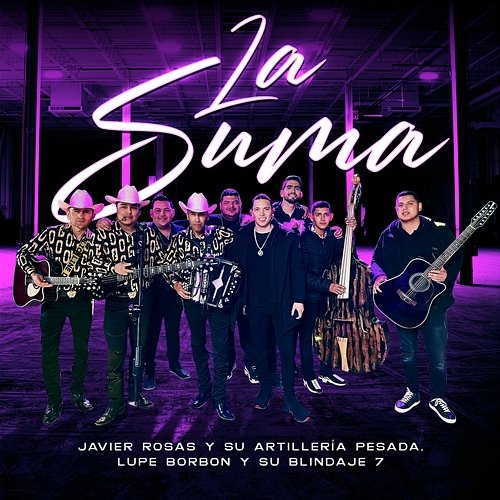 La Suma Lupe Borbon, su Blindaje 7, Javier Rosas Y Su Artillería Pesada
