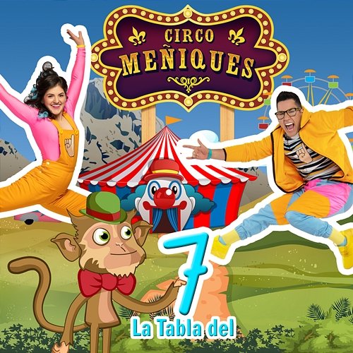 La Tabla Del 7 Circo Meñiques Los Meñiques De La Casa