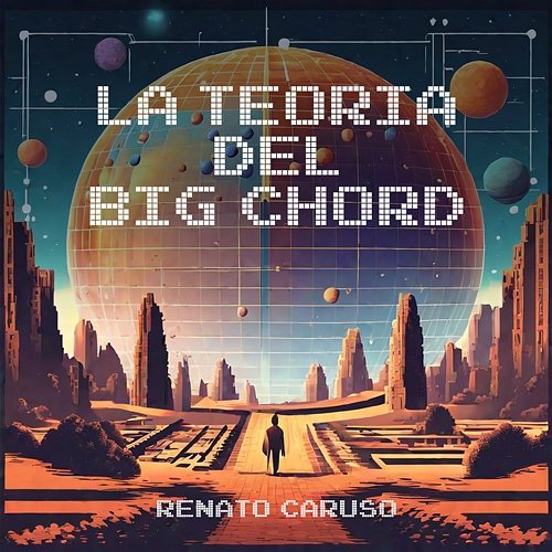 LA TEORIA DEL BIG CHORD Renato Caruso