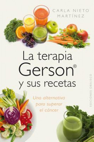 La terapia Gerson y sus recetas Nieto Martinez Carla