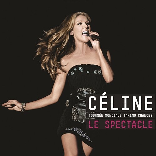 La Tournée Mondiale Taking Chances LE SPECTACLE Céline Dion