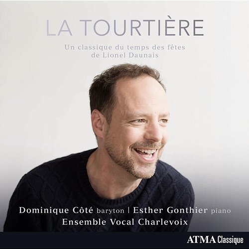 La tourtière Dominique Côté, Esther Gonthier, Ensemble Vocal Charlevoix