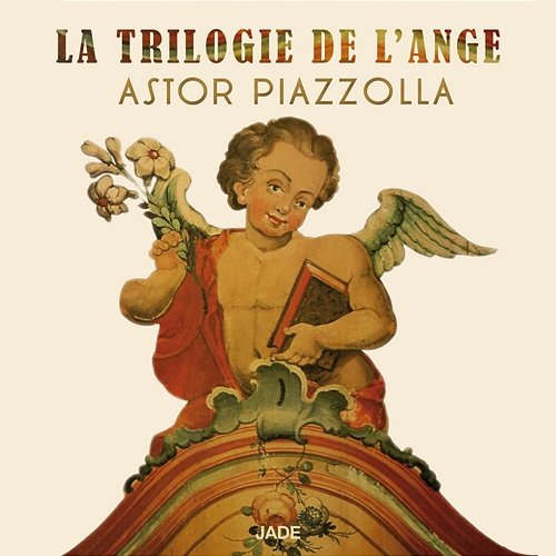 La trilogie de l'ange Astor Piazzolla