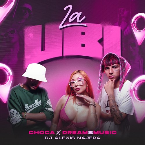La UBI DreamSMusic, CHOCA, Dj Alexis Najera