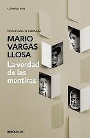 La verdad sobre las mentiras Llosa Mario Vargas