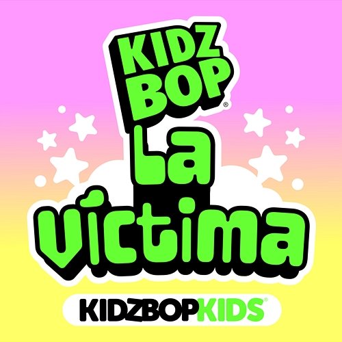 La Víctima Kidz Bop Kids