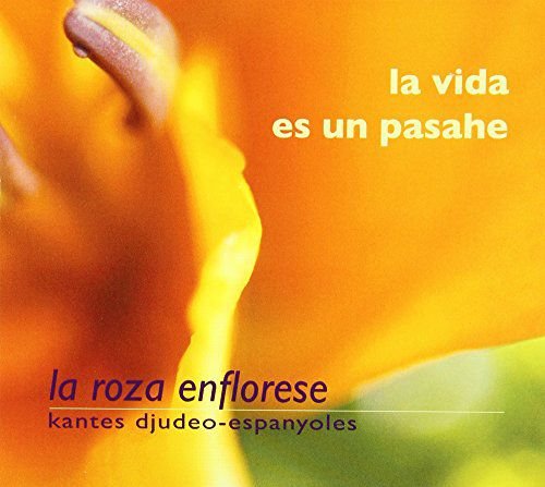 La Vida es un Pasahe. Kantes d'Judeo-Espanyoles (Judeo-Spanish Songs) Various Artists