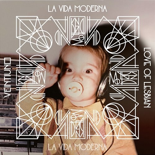 La vida moderna Veintiuno feat. Love of Lesbian