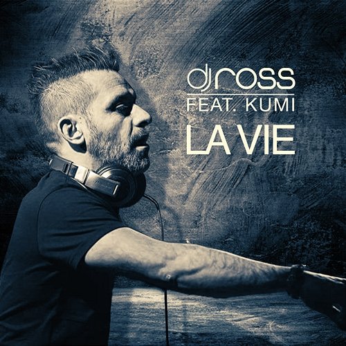La vie DJ Ross feat. Kumi