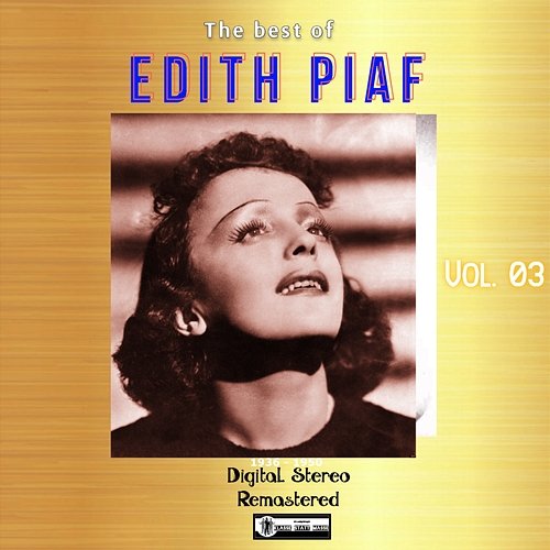La Vie En Rose -The Best Of Edith Piaf 1936 – 1949 Vol. 03 Edith Piaf