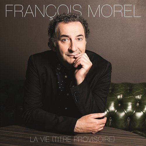 La vie (titre provisoire) François Morel