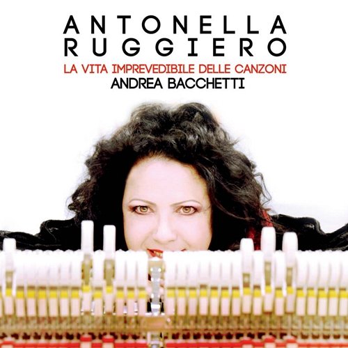 La vita imprevedibile delle canzoni Antonella Ruggiero & Andrea Bacchetti
